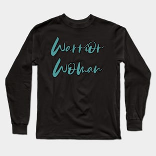 Warrior Woman Teal Long Sleeve T-Shirt